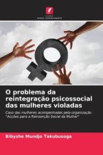 O problema da reintegraç?o psicossocial das mulheres violadas