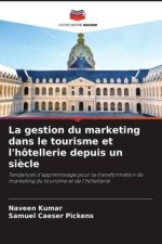 La gestion du marketing dans le tourisme et l'hôtellerie depuis un si?cle