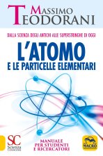 atomo e le particelle elementari. Dalla scienza degli antichi alle superstringhe di oggi. Manuale per studenti e ricercatori