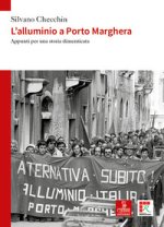 alluminio a Porto Marghera. Appunti per una storia dimenticata
