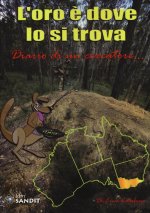 oro è dove lo si trova. Diario di un cercatore...