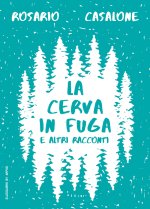 cerva in fuga e altri racconti