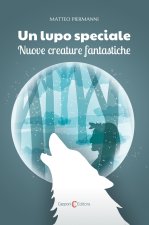 lupo speciale. Nuove creature fantastiche