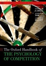 The Oxford Handbook of the Psychology of Competition (Hardback)