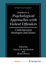 Handbook of Psychological Approaches with Violent Offenders