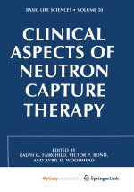 Clinical Aspects of Neutron Capture Therapy