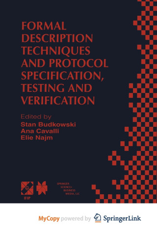 Formal Description Techniques and Protocol Specification, Testing and Verification