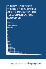 New Investment Theory of Real Options and its Implication for Telecommunications Economics