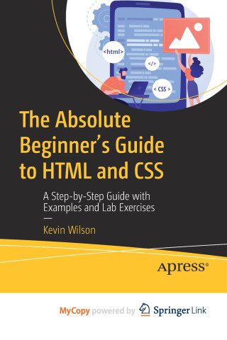Absolute Beginner's Guide to HTML and CSS