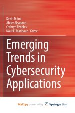 Emerging Trends in Cybersecurity Applications