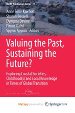 Valuing the Past, Sustaining the Future?