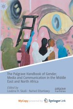 Palgrave Handbook of Gender, Media and Communication in the Middle East and North Africa