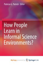 How People Learn in Informal Science Environments
