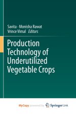 Production Technology of Underutilized Vegetable Crops