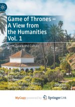 Game of Thrones - A View from the Humanities Vol. 1
