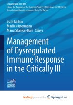 Management of Dysregulated Immune Response in the Critically Ill