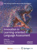 Innovation in Learning-Oriented Language Assessment