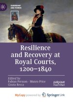 Resilience and Recovery at Royal Courts, 1200-1840