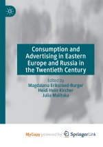 Consumption and Advertising in Eastern Europe and Russia in the Twentieth Century