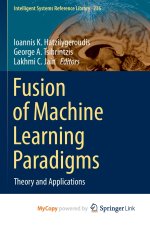 Fusion of Machine Learning Paradigms