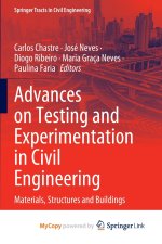 Advances on Testing and Experimentation in Civil Engineering