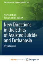 New Directions in the Ethics of Assisted Suicide and Euthanasia