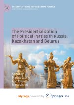 Presidentialization of Political Parties in Russia, Kazakhstan and Belarus