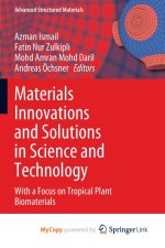 Materials Innovations and Solutions in Science and Technology