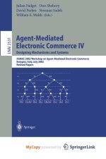 Agent-Mediated Electronic Commerce IV. Designing Mechanisms and Systems