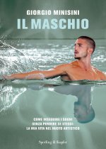 maschio. Come inseguire i sogni senza perdere se stessi: la mia vita nel nuoto artistico
