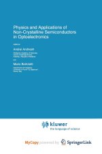 Physics and Applications of Non-Crystalline Semiconductors in Optoelectronics