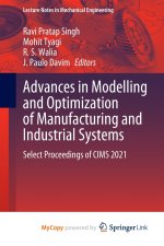 Advances in Modelling and Optimization of Manufacturing and Industrial Systems