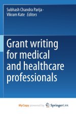 Grant writing for medical and healthcare professionals