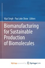 Biomanufacturing for Sustainable Production of Biomolecules