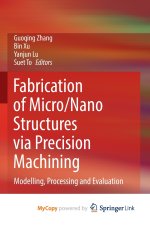 Fabrication of Micro/Nano Structures via Precision Machining