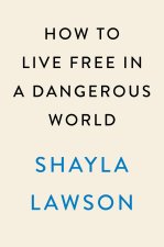 How to Live Free in a Dangerous World: A Decolonial Memoir