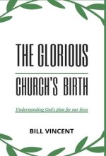 The Glorious Church's Birth
