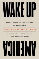 Wake Up America: Black Women on the Future of Democracy