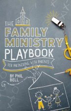 The Family Ministry Playbook for Partnering with Parents