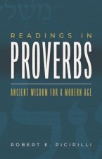 Readings in Proverbs: Ancient Wisdom for a Modern Age
