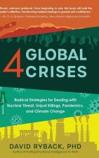 4 Global Crises: Radical Strategies for Dealing with Nuclear Threat, Racial Injustice, Pandemics, and Climate Change