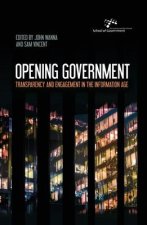 Opening Government: Transparency and Engagement in the Information Age