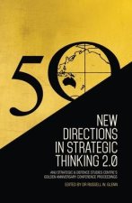 New Directions in Strategic Thinking 2.0: ANU Strategic & Defence Studies Centre's Golden Anniversary Conference Proceedings