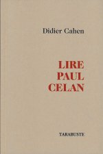 LIRE PAUL CELAN - Didier Cahen