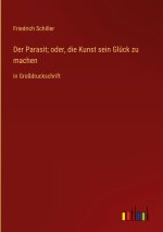 Der Parasit; oder, die Kunst sein Glück zu machen