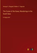 The Cruise of the Kawa; Wanderings in the South Seas