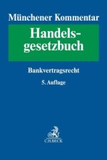 Münchener Kommentar zum Handelsgesetzbuch  Bd. 6: Bankvertragsrecht