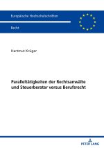 Paralleltätigkeiten der Rechtsanwälte und Steuerberater versus Berufsrecht