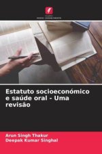 Estatuto socioeconómico e saúde oral - Uma revis?o