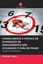 CONHECIMENTO E PRÁTICA DE ELIMINAÇ?O DE MEDICAMENTOS N?O UTILIZADOS E FORA DE PRAZO